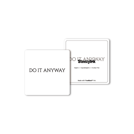 SteezyInk Do It Anyway temporary tattoo, plant-based ink, encouraging design for action.