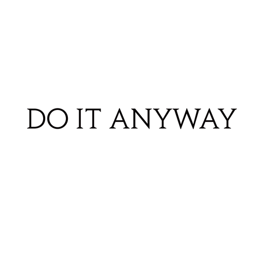 DO IT ANYWAY temporary tattoo design, motivational quote. A reminder to take action with Pure Black Ink™.