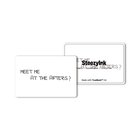 After Party temporary tattoo design. Features "MEET ME AT THE AFTERS?" text in black, made with Pure Black Ink™.