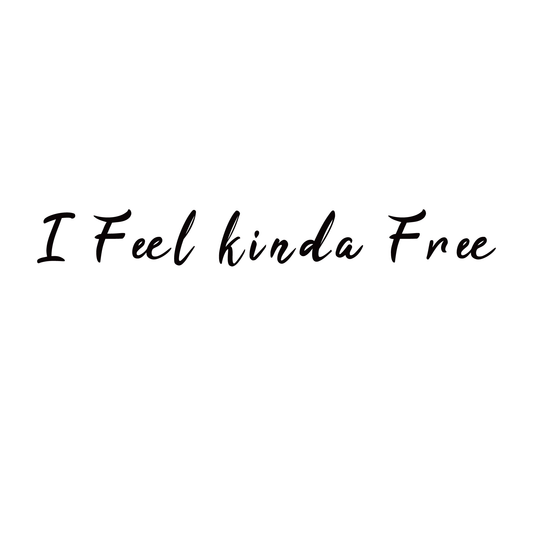 I Feel kinda Free temporary tattoo design