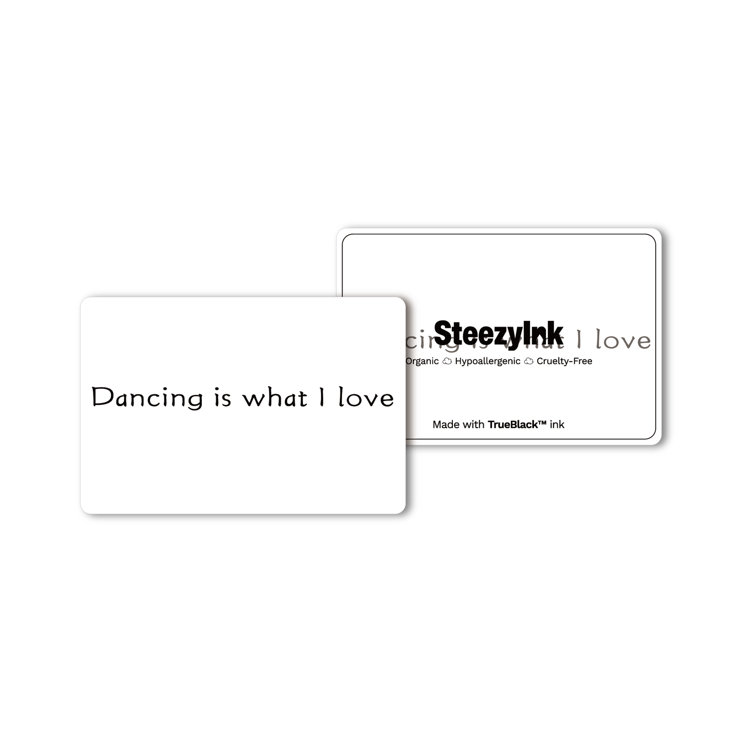 SteezyInk temporary tattoo featuring 'Dancing is what I love' with organic, hypoallergenic ink, perfect for party fun